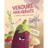 VERDURE ARRABBIATE. LA FABBRICA DELLE COSE INUTILI